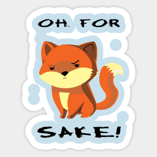 Oh, For Fox Sake! Sticker